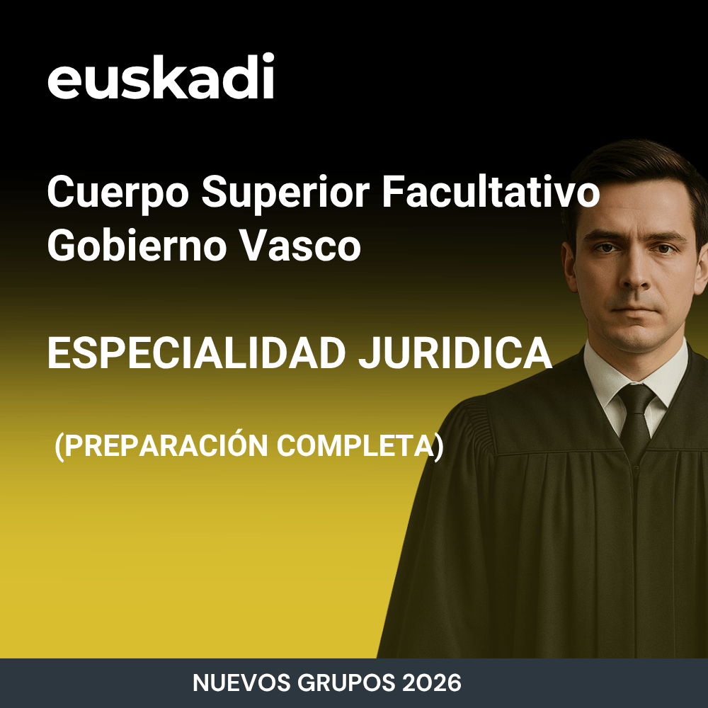 Cuerpo Superior Facultativo del Gobierno Vasco, especialidad jurídica: preparación completa para los nuevos grupos de 2026